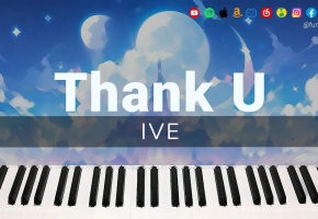 【钢琴改編】IVE「Thank U」