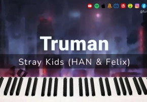 【钢琴改編】Stray Kids ( HAN & Felix ) 双人曲《Truman》