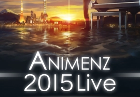 Animenz Live 2015 东京站片花 - Snow Halation