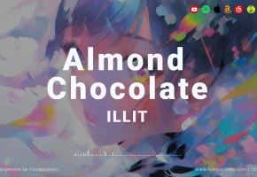 【钢琴】ILLIT 首支日本单曲「Almond Chocolate」