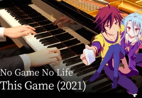 【Animenz】This Game （2021） - No Game No Life 钢琴版