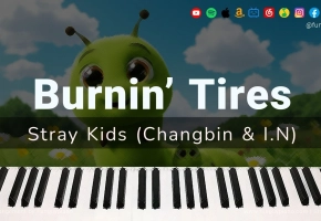 【钢琴改編】Stray Kids (徐彰彬+梁精寅) 双人曲《Burnin, Tires》