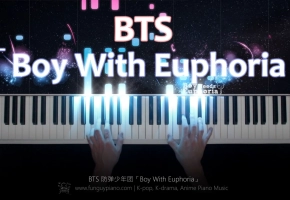 BTS「Boy With Euphoria (feat. I NEED U」钢琴